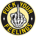fuck your feelings